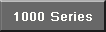 1000 Series